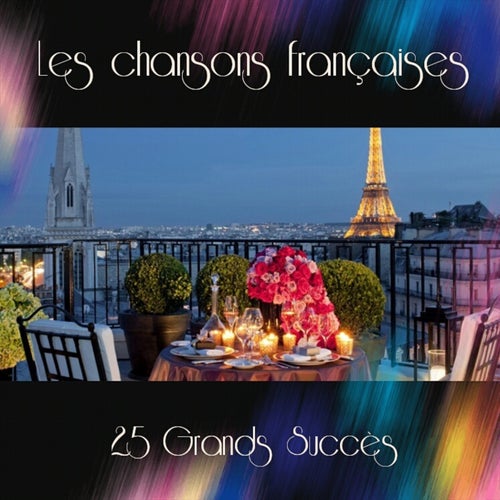 Les chansons françaises - 25 Grands Succès