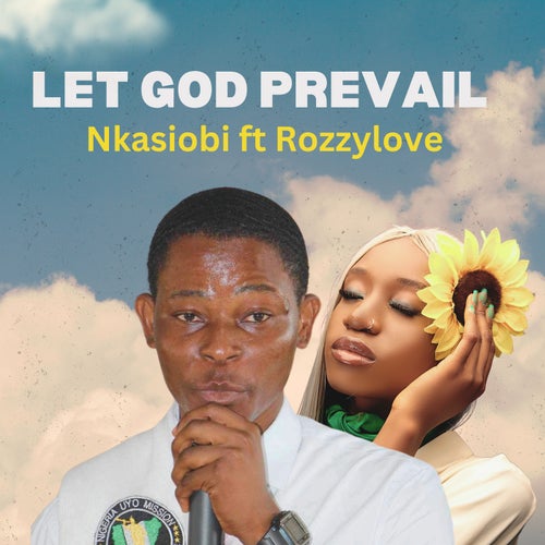 Let God prevail (feat. Rozzylove)