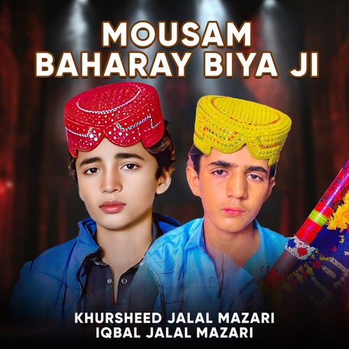 Mousam Baharay Biya Ji