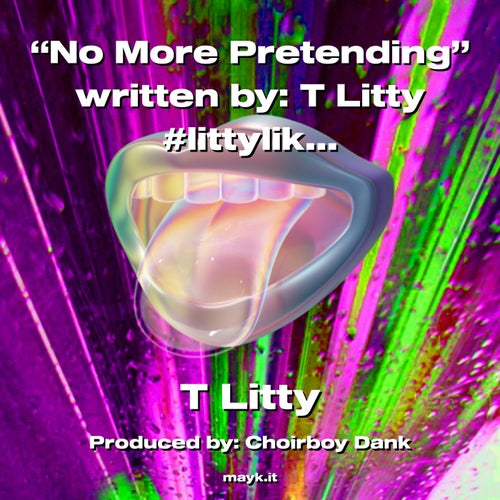 No More Pretending written by:T Litty #littylike #vibe #pretending #vibing #lifemusic
