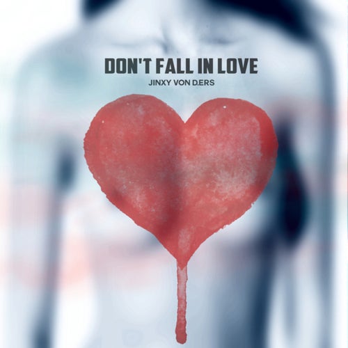 Don't Fall In Love