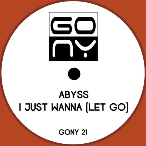 I Just Wanna (Let Go)