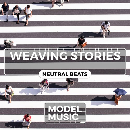 Weaving Stories - Neutral Beats