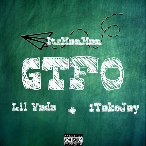 GTFO (feat. Lil Vada & 1TakeJay)