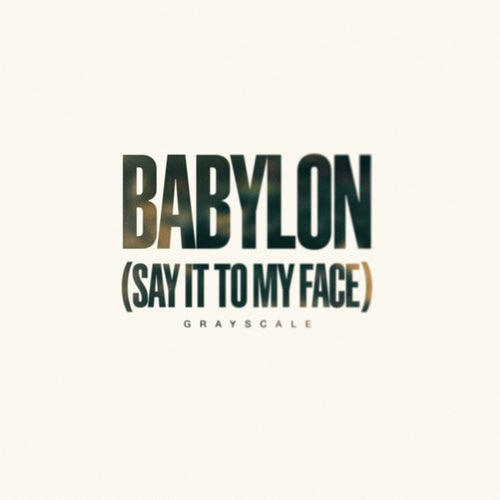 Babylon (Say It To My Face)