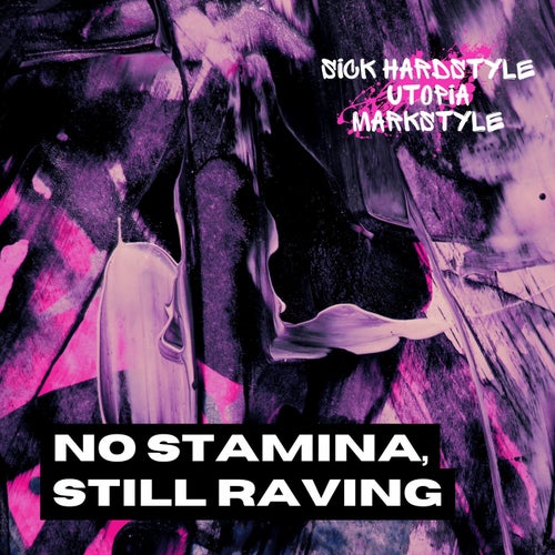 No Stamina, Still Raving (Hardstyle Rave)