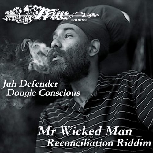Mr Wicked Man (Reconciliation Riddim)