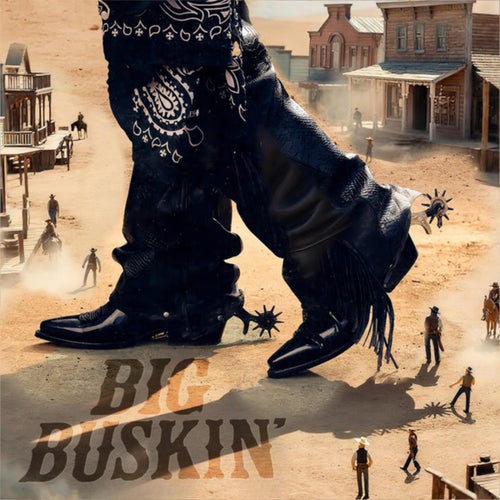 BIG BUSKIN'