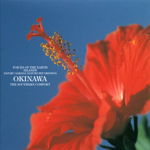 Voices Of The Earth Islands Nature Recordings The Southern Comfort Okinawa