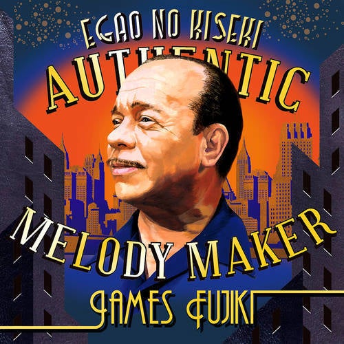 Egao No Kiseki Authentic Melody Maker James Fujiki