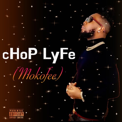 Chop Lyfe (Mokofee)