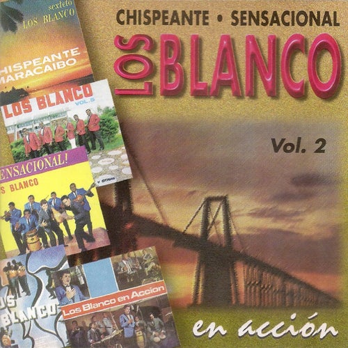 Chispeante Sensacional: Los Blanco En Acción, Vol. 2