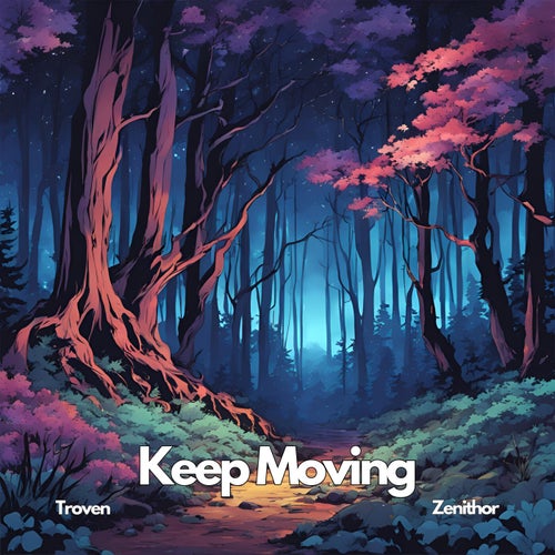 Keep Moving (feat. Zenithor)