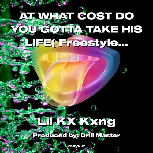 AT WHAT COST DO YOU GOTTA TAKE HIS LIFE( Freestyle version)