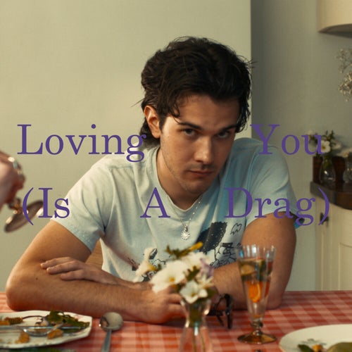 Loving You (Is A Drag)