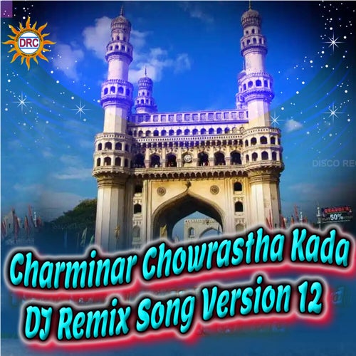 Charminar Chowrastha Kada (DJ Remix Song Version 12)