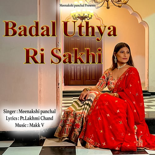 Badal Uthya Ri Sakhi