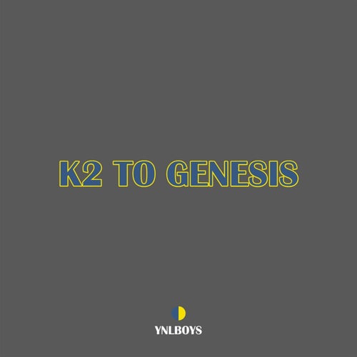 K2 TO GENESIS