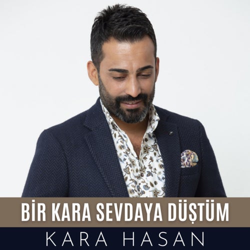 Bir Kara Sevdaya Düştüm
