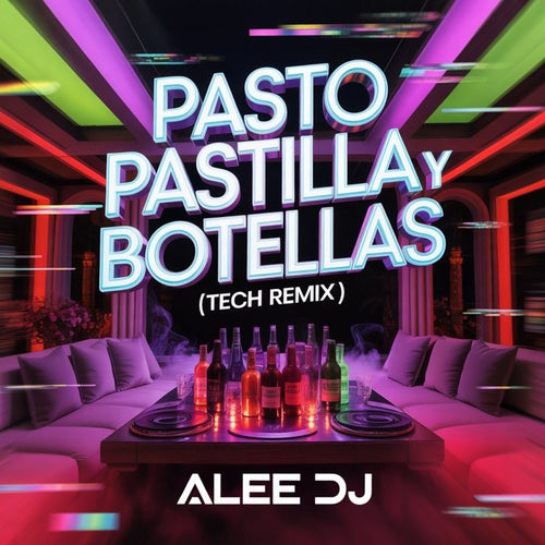 Pasto Pastilla Y Botellas (Tech Remix)