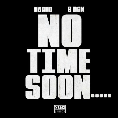 No Time Soon (feat. B Dok)