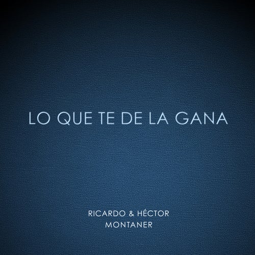 Lo Que Te De La Gana