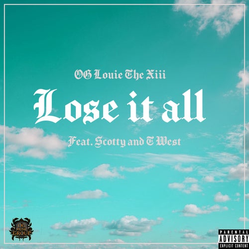 Lose It All (feat. Scotty & T West)