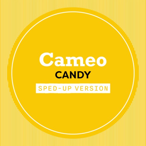 Candy (Sped Up)