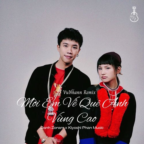 Mời Em Về Quê Anh Vùng Cao (VuNhann Remix)