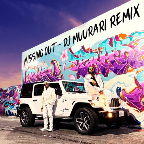 Missing Out (DJ MuuRaRi Remix)