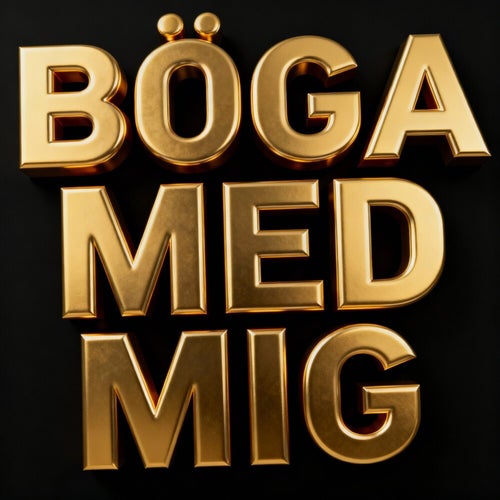 BÖGA MED MIG