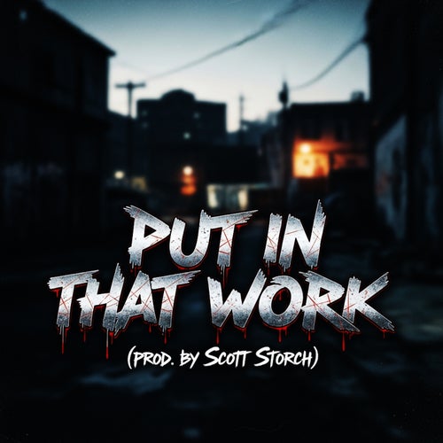 PUT IN THAT WORK