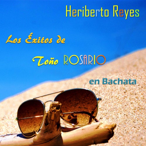 Los Éxitos de Toño Rosario en Bachata