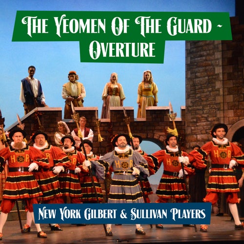 The Yeomen Of The Guard - Overture