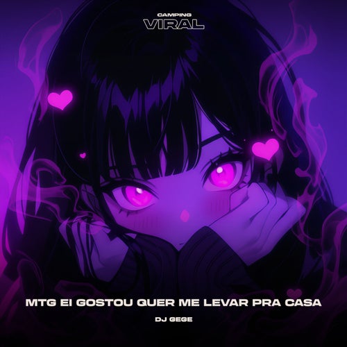 MTG Ei Gostou Quer Me Levar Pra Casa (feat. CAMPING VIRAL)