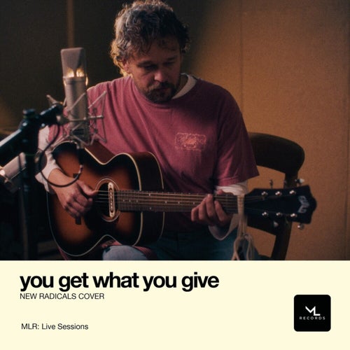 You Get What You Give (Live Sessions)