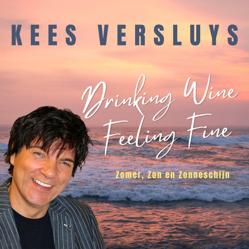 Drinking Wine, Feeling Fine (Zomer, zon en zonneschijn)