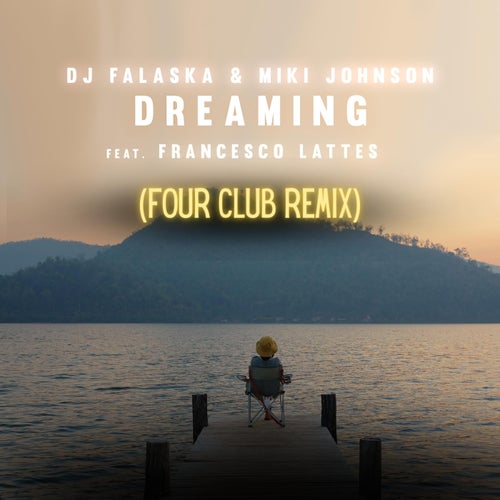 Dreaming (feat. Francesco Lattes) (Four Club Remix)