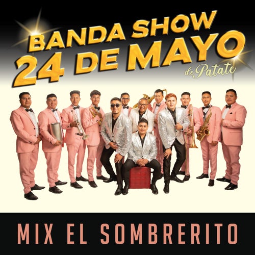 Mix El Sombrerito: Baile De Mi Sombrero (Tradicional) / Por Eso Te Quiero Cuenca (Ritmo Capishca) / Azogueñita (Albazo)