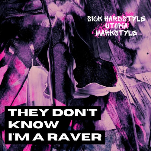 They Don't Know I'm a Raver (Hardstyle Rave)