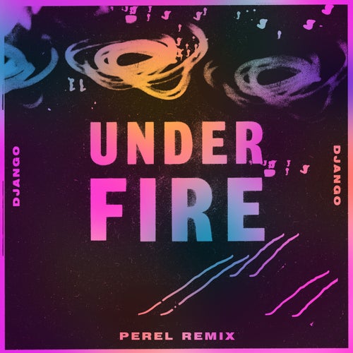 Under Fire (Perel Remix)