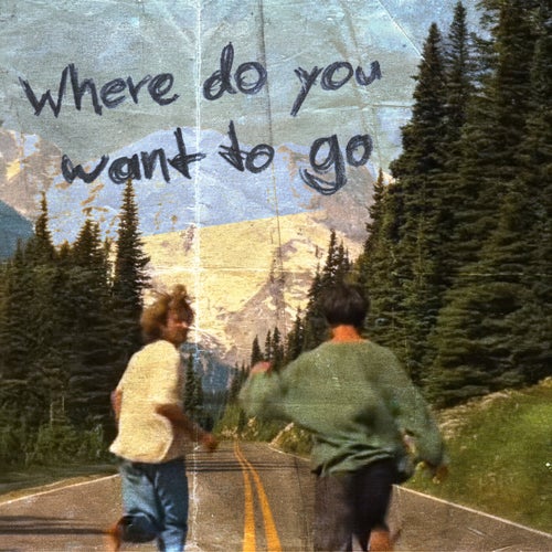 Where Do You Want To Go