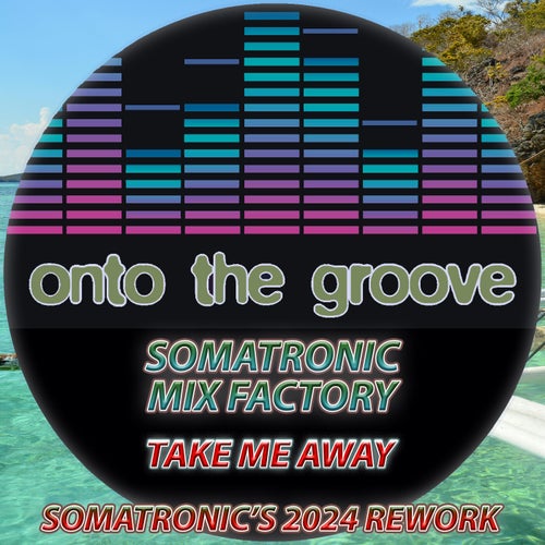 Take Me Away (Somatronic's 2024 Rework) (Radio Edit)