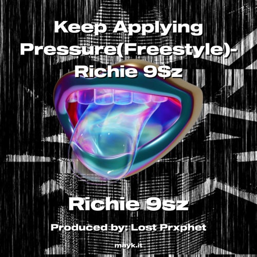 Keep Applying Pressure(Freestyle)-Richie 9z