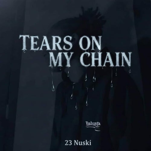 Tears On My Chain