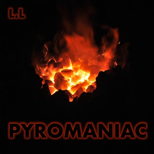 Pyromaniac