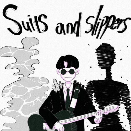 Suits and Slippers