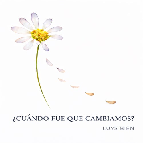 ¿Cuándo Fue Que Cambiamos?
