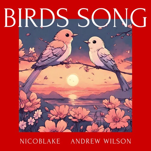 Birds Song (feat. Andrew Wilson)