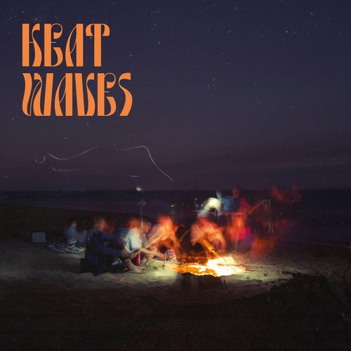 HEAT WAVES